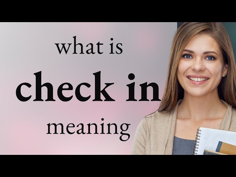 Check in • what is CHECK IN meaning