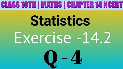 Class 10 Maths| Chapter 14 | Statistics | EX 14.2 Q 4 | NCERT| CBSE