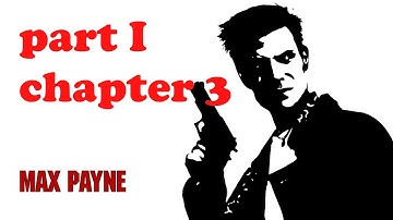 Max Payne - Part 1 - Chapter 3 : Playing it Bogart