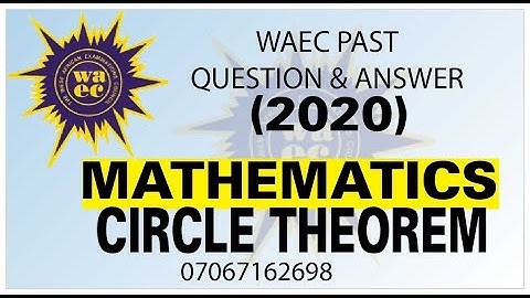 WAEC 2020 MATHEMATICS PAST QUESTION 43 Circle Theorem