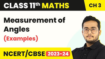 Measurement of Angles (Examples) - Trigonometric Functions | Class 11 Maths Chapter 3