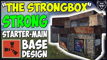RUST - “The STRONGBOX” STRONG Starter To Main Base Design - Building 3.2 (2018)