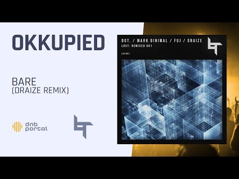 Okkupied - Bare (Draize Remix) [Lost Recordings]