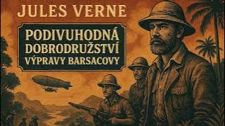 AUDIOKNIHA (klasické dílo): Jules Verne - Podivuhodná dobrodružství výpravy Barsakovy | CZ