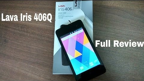 Lava Iris 406Q Full Review - Gaming, Benchmarks, FAQ