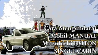 Mengendarai Mobil MANUAL (Mitsubishi TRITON) Single Cabin ala Saya