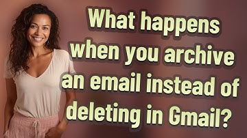 What happens when you archive an email instead of deleting in Gmail?