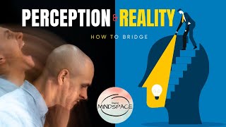 How to Bridge Perception and Reality ?
