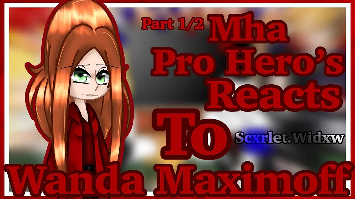 Mha pro heros reacts to Wanda Maximoff || part 1/3...