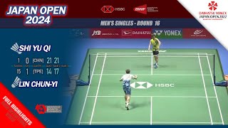 Japan Open 2024 | Shi Yu Qi vs Lin Chun-Yi | R16 MS Full Highlights