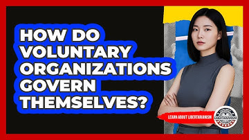 How Do Voluntary Organizations Govern Themselves?