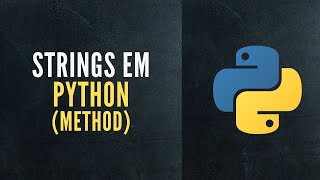 Tutorial Python Métodos Methods Em String