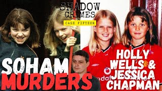 Case 15 Soham Murders - Holly Wells & Jessica Chapman