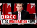 Canada latest immigration updates  ircc
