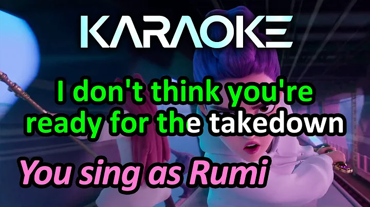 Takedown (Karaoke, you sing as Rumi) - KPop Demon Hunters