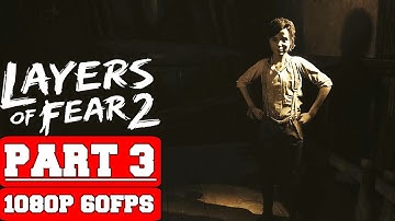Layers of Fear 2 - Gameplay Walkthrough Part 3 - No Commentary (PC)