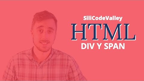 Las etiquetas DIV y SPAN del HTML