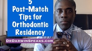 5 Post-Match Tips for Dental Orthodontics Residency