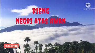 DIENG NEGRI ATAS AWAN|| Dieng Land above the clouds