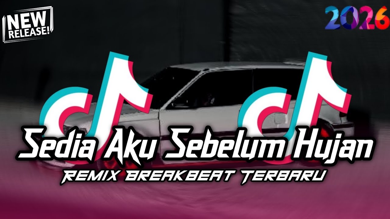DJ SEDIA AKU SEBELUM HUJAN BREAKBEAT REMIX FULL MELODY FULLBASS FYP VIRAL TIKTOK VERSI TERBARU 2026