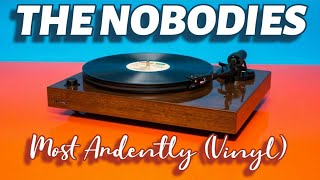 THE NOBODIES (most ardently vinyl)