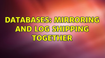 Databases: Mirroring and log shipping together