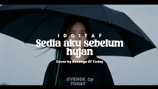 Download Lagu SEDIA AKU SEBELUM HUJAN - IDGITAF Cover by Revenge Of Today #coversong #emo #idgitaf MP3