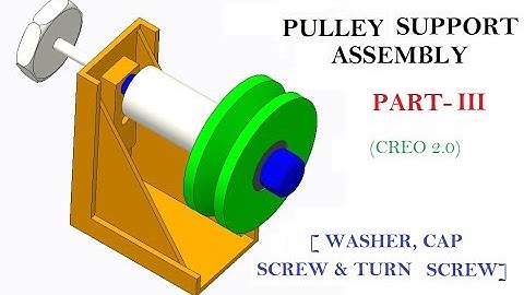 PULLEY SUPPORT ASSEMBLY PART-III [ BRACKET ,WASHER,CAP SCREW,TURN SCREW ] IN CREO 2.0