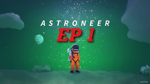 Astroneer Series | EP#1 | Learning the basics!