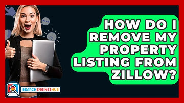 How Do I Remove My Property Listing From Zillow? - SearchEnginesHub.com