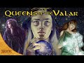 Queens of the Valar | Tolkien Explained