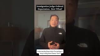 Understanding Deportation Proceedings- Options After Order of Removal #immigrationattorney