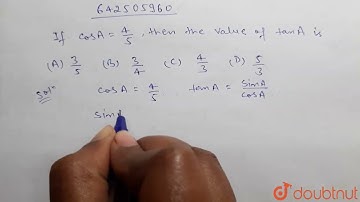If cos A=4/5, then the value of tanA is  | 10 | INTRODUCTION TO TRIGoNOMETRY AND ITS APPLICATION...