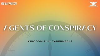 Agents Of Conspiracy Midday Prayers Kingdom Full Tabernacle Church