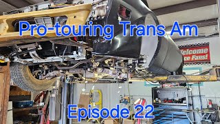 Pro-touring Trans Am Episode 22