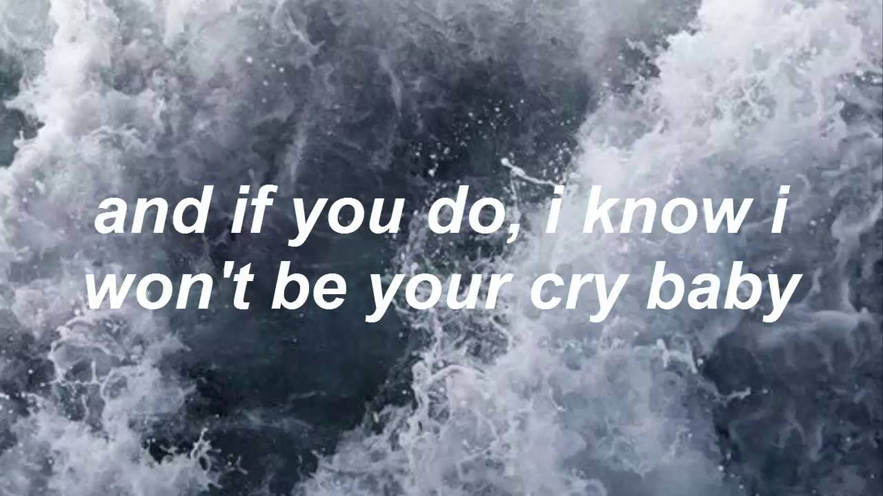 Cry baby   the neighbourhood  lyrics