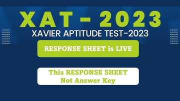 XAT 2023 Response Sheet is Live , Not the Answer Key