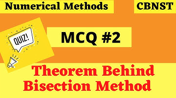 MCQ #2 || Theorem behind Bisection Method || Numerical Methods || CBNST