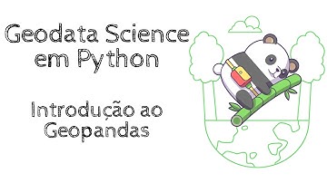 Introdução ao GeoPandas: Descubra o Poder da Análise Geoespacial em Python!