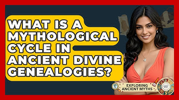 What Is A Mythological Cycle In Ancient Divine Genealogies? - Exploring Ancient Myths
