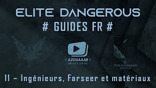 Elite Dangerous | GUIDES FR | 11 - Ingénieurs, Farseer et matériaux