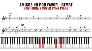  Cover Piano AMIGOS NO POR FAVOR - BEMBE  [PARTITURA GRATIS] ][KARAOKE]