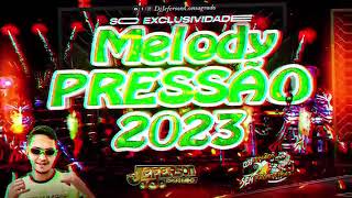 SET EXCLUSIVO MAIS TOP DO YOUTUBE - MELODY PRESSÃO 2023 - CANAL BELÉM CDS OFICIAL