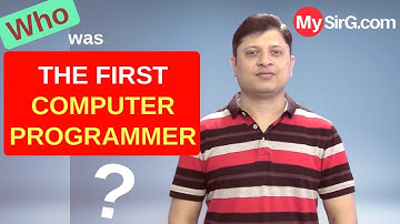 Who was the First Computer Programmer? | MySirG.com