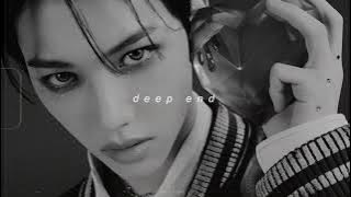 felix - deep end (slowed   reverb)