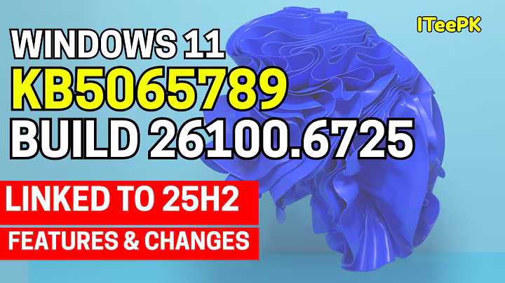 Windows 11 KB5065789 Update (Build 26100.6725) – Linked to 25H2 Features & Changes!