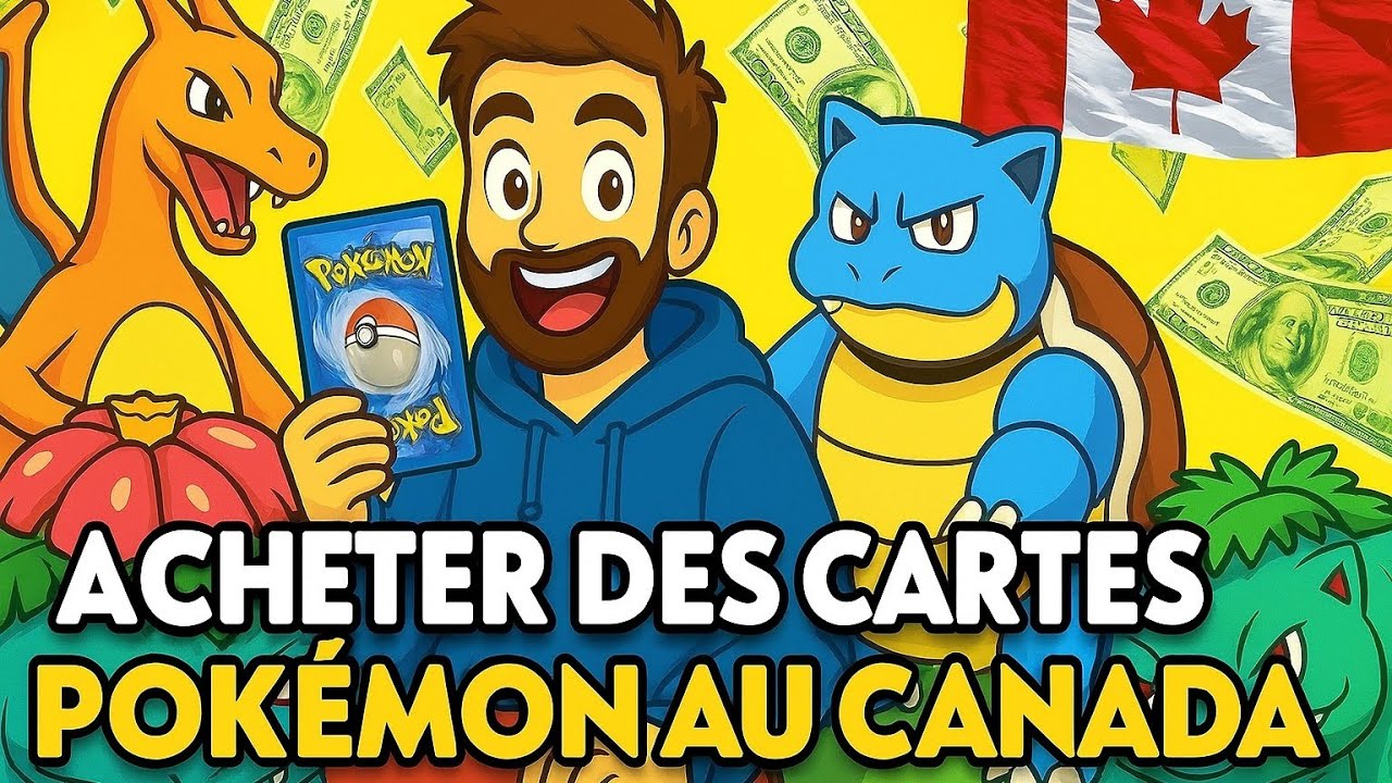 Acheter du Pokémon au Canada 🇨🇦 , Bon Plan? 
