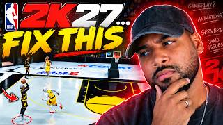 NBA 2K27 CAN BE GREAT… But 2K NEEDS to FIX THESE ISSUES NOW!
