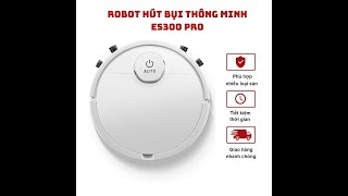 Robot hút bụi lau nhà thông minh ES300 bản nâng cấp – Lau nhà tự động hút sạch