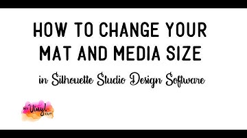 How to change your mat and media size in Silhouette Studio Design Software